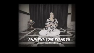 |Aaja Piya tohe pyaar du : Ghatam fusion by Ujjwal | Shubhanshi Bhardwaj choreography