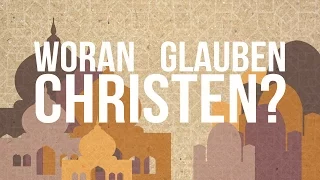 Woran glauben Christen? (Deutsch)