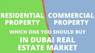Residential v/s Commercial Property : Which one to buy in Dubai real estate 2020