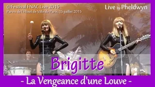 Brigitte - La Vengeance d'une Louve @FNAC Live, Paris - 15 juil. 2015