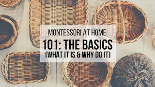 MONTESSORI AT HOME: What Is Montessori? (& Why Do It?)