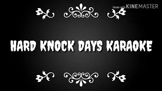 HARD KNOCK DAYS ENG KARAOKE