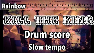 Kill The King ドラムスコア スローテンポ Rainbow musicsheet drumcover slowtwmpo