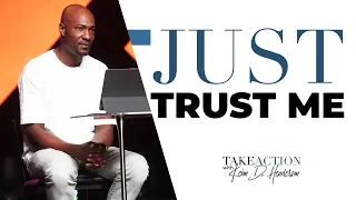 Just Trust Me | Take Action