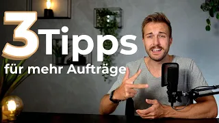 3 Tipps für mehr Aufträge