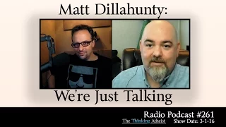 Matt Dillahunty: We're Just Talking