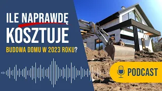 Ile NAPRAWDĘ kosztuje budowa domu w 2023 roku?