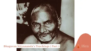 Bhagavan Nityananda Teachings Part 1 - Swami Shankarananda