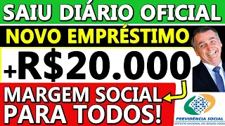 SAIU DIÁRIO OFICIAL + APROVADO R$20 MIL da MARGEM SOCIAL para 4 GRUPOS + NOVA Linha de EMPRÉSTIMO!