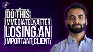 What You Should Do IMMEDIATELY After Losing An Important Client