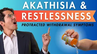 Akathisia and Restlessness from Benzos | Protracted Withdrawal Symptoms