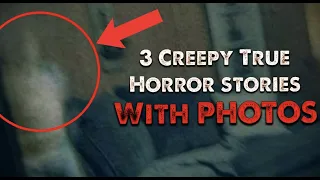 3 Creepy True Stories With PHOTOS