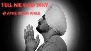 TELL ME GOD WHY || Sidhu Moose Wala Ai || New Panjabi Song || @ApneSpainwale||