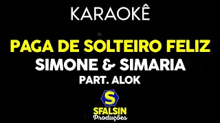 PAGA DE SOLTEIRO FELIZ - Simone & Simaria e Alok (KARAOKÊ VERSION)
