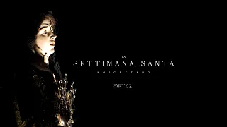 #docuserie LA SETTIMANA SANTA - VENERDI | pt.2