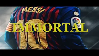 Lionel Messi - Immortal