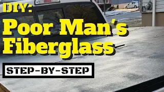 DIY: Poor Man's Fiberglass - Step-by-Step!