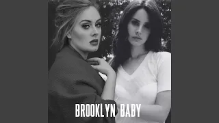 Lana Del Rey & Adele - Brooklyn Baby