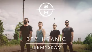 BEZ HRANÍC - Premýšľam (INÝ SVET 2018)