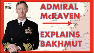 Admiral McRaven Explains Bakhmut.