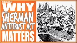 Why the Sherman Antitrust Act Matters - @MrBettsClass