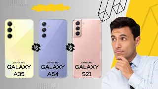 Samsung Galaxy A35 vs Samsung Galaxy A54 vs Samsung Galaxy S21 - spec review & comparison