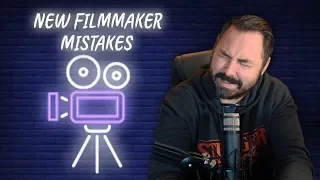 2 Mistakes New Filmmakers Make