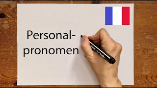 Französisch: Die Personalpronomen - einfach erklärt