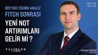 Yeni Not Artırımları Gelir Mi ? #Bist100 | Serhan Yenigün | Tacirler Yatırım