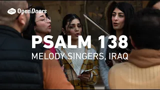 Psalm 138 - Melody Singers, Iraq