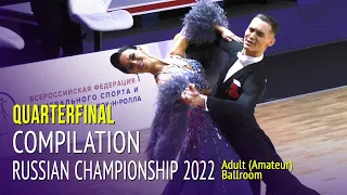 Quarter Final Compilation = 2022 Russian Championship Adult Ballroom