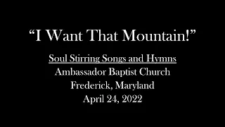 "I Want That Mountain!" | Congregational Singing at Ambassador Baptist Church | Frederick Maryland