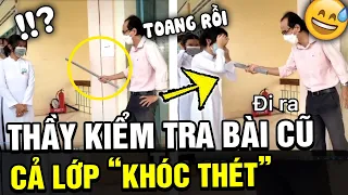 Kiểm tra bài cũ “CỰC GẮT”, thầy giáo khiến cả lớp “KHÓC THÉT” vì loạt câu hỏi cực "XOẮN NÃO"| TÁM TV