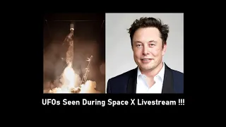 UFOs Seen During Space X Livestream