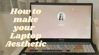 How to make your Laptop Aesthetic