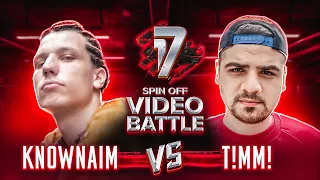 KnownAim VS T!MM! | SPIN OFF ВИДЕО БАТТЛ 17 НЕЗАВИСИМЫЙ