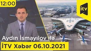 İTV Xəbər - 06.10.2021 (12:00)