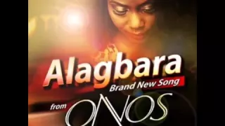 Alagbara Mighty God    Onos +lyrics