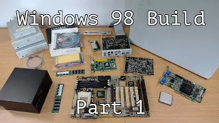 Windows 98 PC Build - Part 1 Hardware