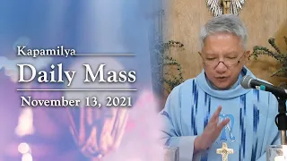Prayer Is A Time To Listen To God’s Will | November 13, 2021 | Kapamilya Daily Mass