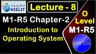 O Level M1 R5 Chapter 2 | Introduction to Operating System | Types of Operating System  | Lecture 8