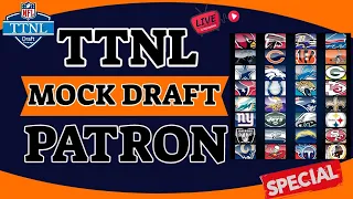 TTNL Network Presents 2023 TTNL Network Patron Mock Draft LIVE!