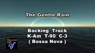 The Gentle Rain  - Backing Track ( in C = P , G ,Tb )