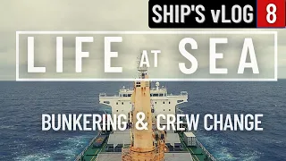 LIFE AT SEA | BUNKERING & CREW CHANGE | SHIP'S vLOG 8 | LAS PALMAS