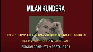 MILAN KUNDERA A FONDO/"IN DEPTH" - COMPLETE EDITION and RESTORED - ENGLISH SUBT./SUBT. CASTELLANO