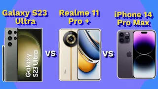 Realme 11 Pro Plus vs iPhone 14 pro Max vs Galaxy S23 Ultra Full Comparison