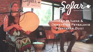 Tamar Ilana & Demetrios Petsalakis (Ventanas Duo) - ASFUR - THE BIRD | Sofar Toronto