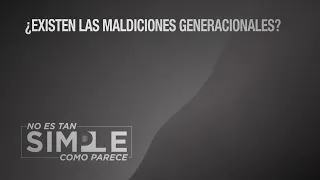 ¿Existen las maldiciones generacionales?