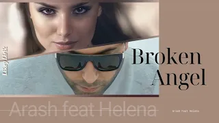 Broken Angel  – Arash Feat Helena | Lirik Terjemahan Indonesia