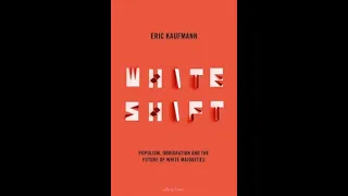 Critical Conversations 11 – “Whiteshift" - The The Dynamics Of Race And Populism With Eric Kaufmann